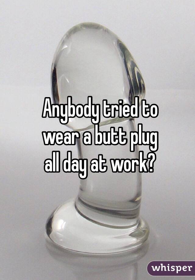 Wear Butt Plug All Day